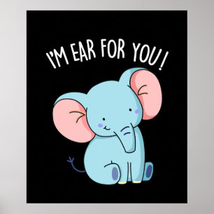 I'm Ear For You Funny Elephant Pun Dark BG Poster