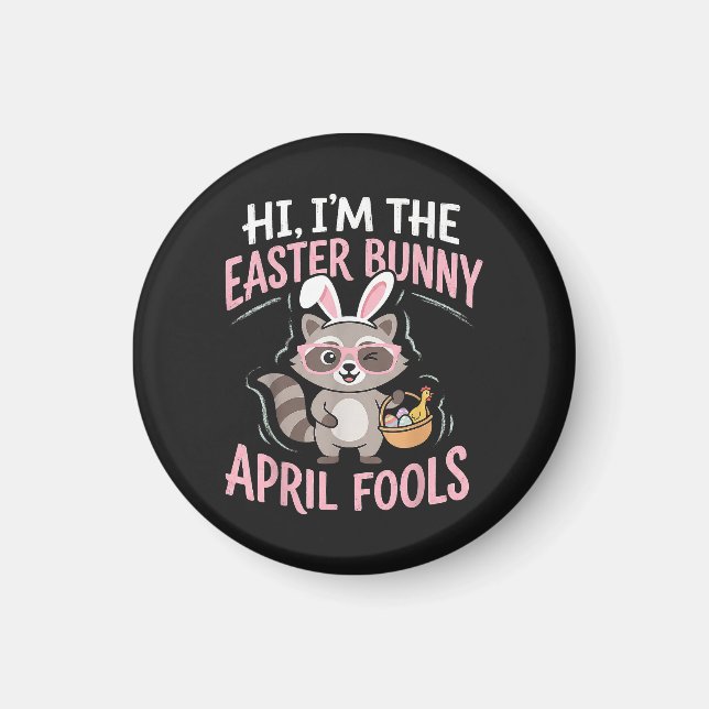 Im Easter Bunny April Fools Magnet (Front)
