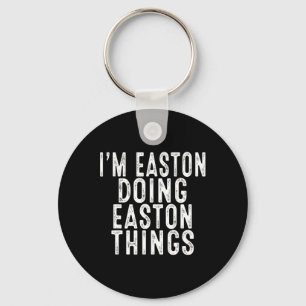 I'm Easton Doing Easton Things Funny Bday Christma Key Ring