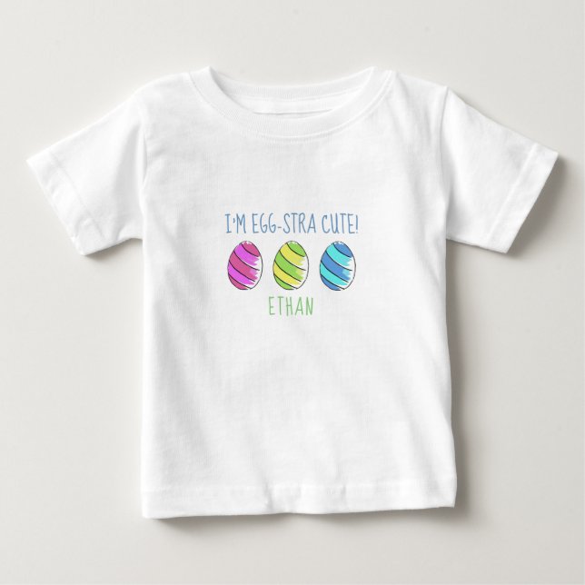 I'm Egg-stra Cute Easter Egg Baby T-Shirt (Front)