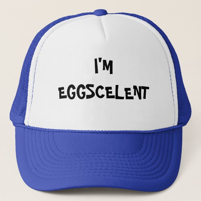 I'm Eggscelent Trucker Hat (Front)
