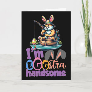 Im Eggstra Handsome Bunny Fishing B Fish Easter Da Card
