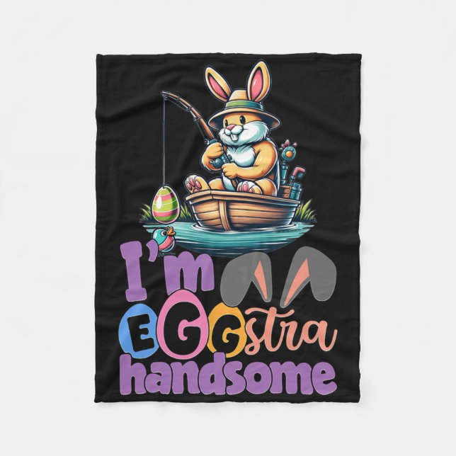 Im Eggstra Handsome Bunny Fishing B Fish Easter Da Fleece Blanket (Front)