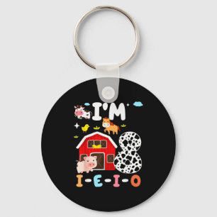 I'm Eight I-e-i-o 8 Year Old Farm Animal 8th Birth Key Ring