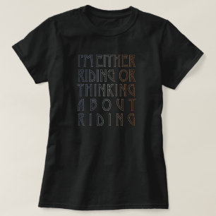 "I'm Either Riding or..." Equestrian Tee
