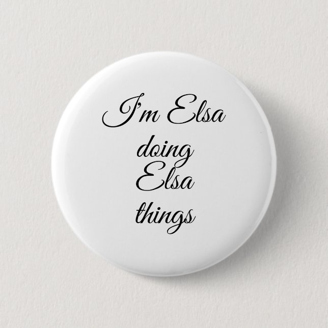 I'm Elsa Doing Elsa Things Funny Birthday Name Gif 6 Cm Round Badge (Front)