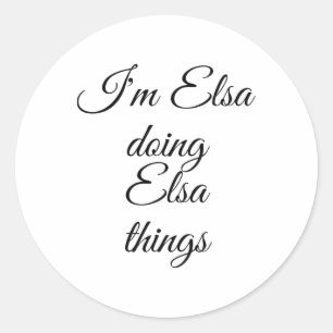 I'm Elsa Doing Elsa Things Funny Birthday Name Gif Classic Round Sticker