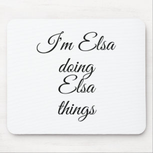 I'm Elsa Doing Elsa Things Funny Birthday Name Gif Mouse Mat