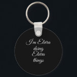 I'm Elvira Doing Elvira Things Funny Birthday Name Key Ring<br><div class="desc">I'm Elvira Doing Elvira Things Funny Birthday Name</div>