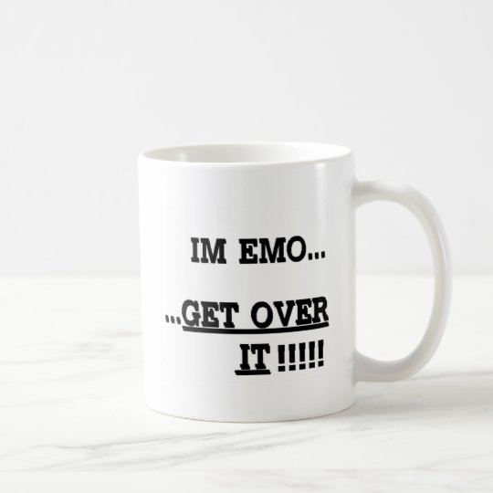 Im Emo... GET OVER IT Coffee Mug