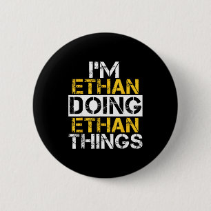 I'm Ethan Doing Ethan Things Name Ethan 6 Cm Round Badge