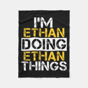 I'm Ethan Doing Ethan Things Name Ethan Fleece Blanket
