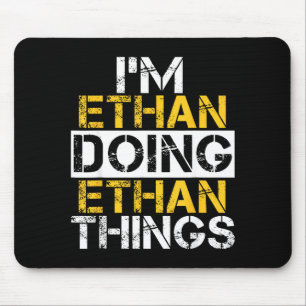 I'm Ethan Doing Ethan Things Name Ethan Mouse Mat