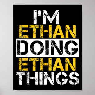 I'm Ethan Doing Ethan Things Name Ethan Poster