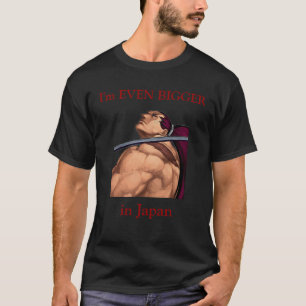 I'm EVEN BIGGER in Japan T-Shirt