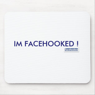 IM FACEHOOKED ! MOUSE MAT