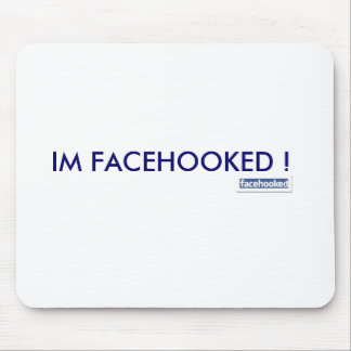 IM FACEHOOKED ! MOUSE MAT