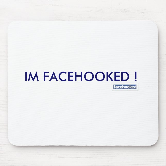 IM FACEHOOKED ! MOUSE MAT (Front)