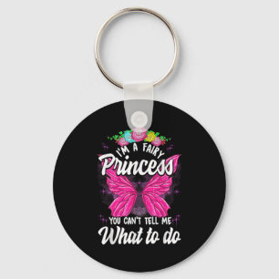 I'm Fairy Princess You Can't Tell Me What To Do Cu Key Ring