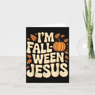I'm Fall-o-ween Jesus Halloween Christian Groovy P Card