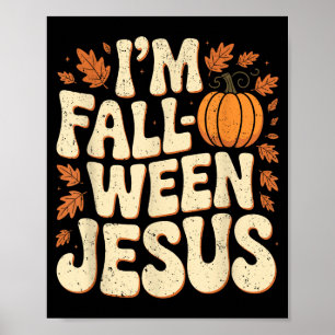 I'm Fall-o-ween Jesus Halloween Christian Groovy P Poster