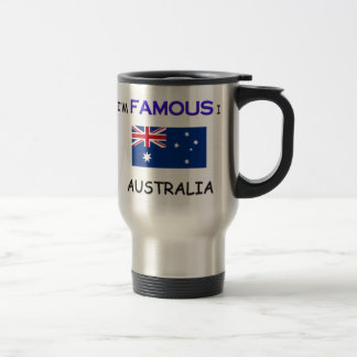 I'm Famous In AUSTRALIA Travel Mug