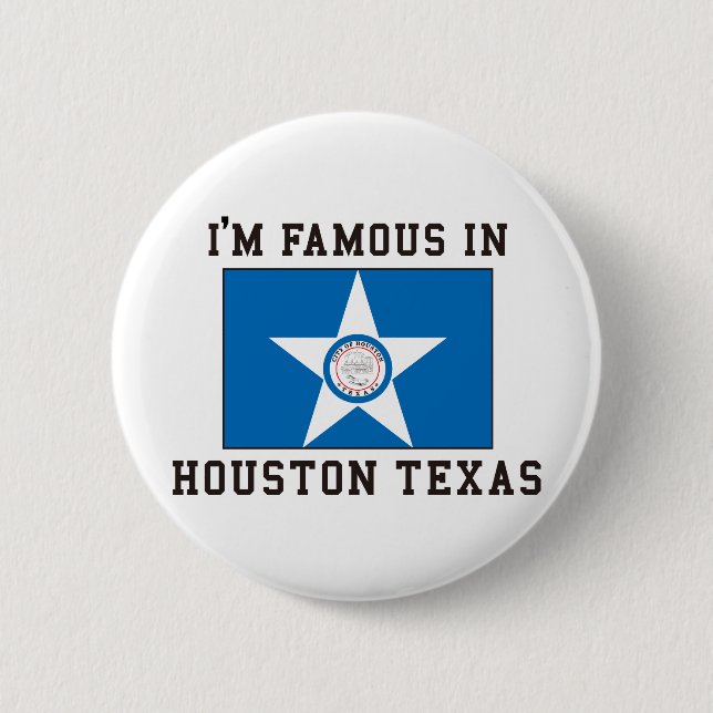 I'm Famous In Houston Texas 6 Cm Round Badge (Front)