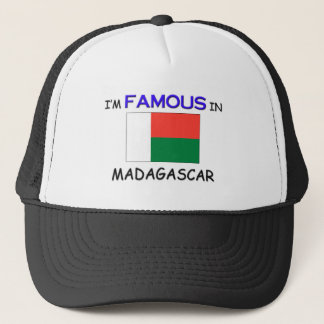 I'm Famous In MADAGASCAR Trucker Hat