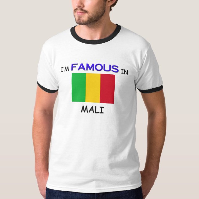 I'm Famous In MALI T-Shirt (Front)