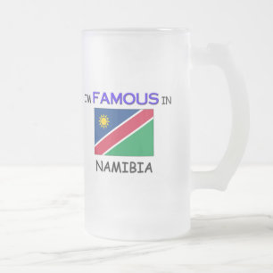 I'm Famous In NAMIBIA Frosted Glass Beer Mug