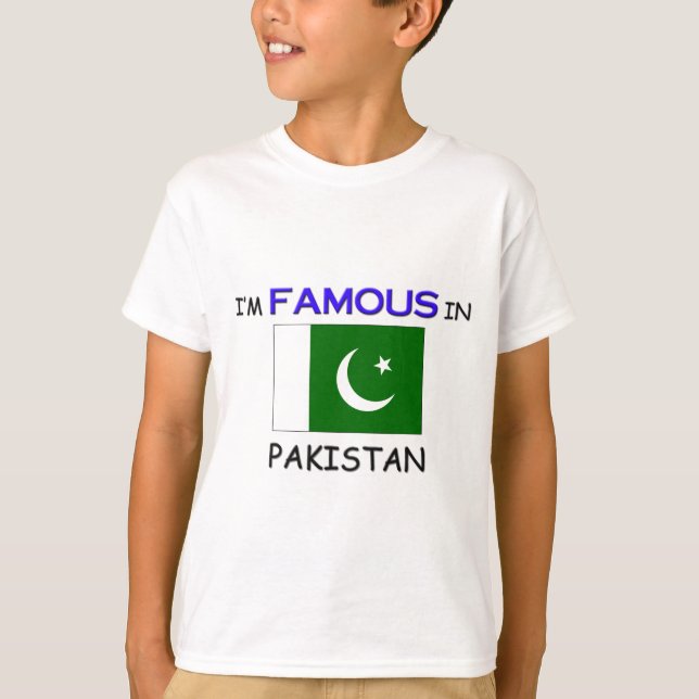 I'm Famous In PAKISTAN T-Shirt (Front)