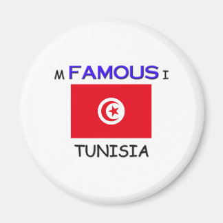 I'm Famous In TUNISIA Magnet
