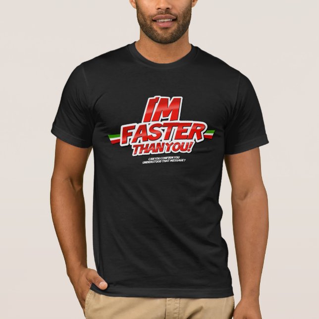 I'm Faster than you! (Black) T-Shirt (Front)