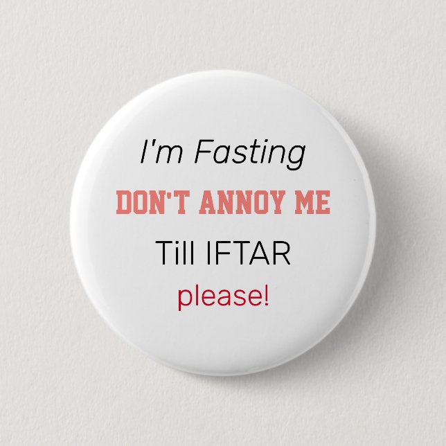 I'm fasting don't annoy me in Ramadan 6 Cm Round Badge (Front)