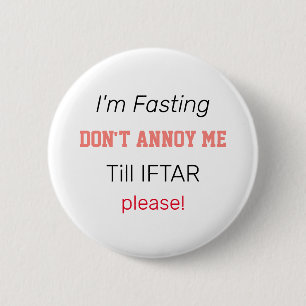 I'm fasting don't annoy me in Ramadan 6 Cm Round Badge