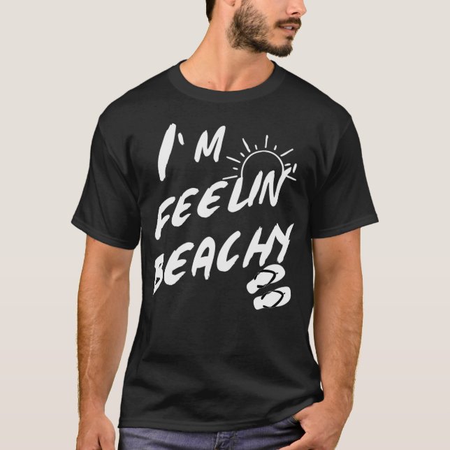 I'M Feelin' Beachy T-Shirt (Front)