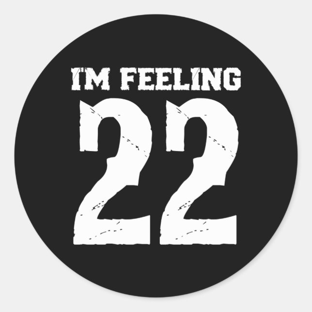 I'M Feeling 22 Classic Round Sticker (Front)