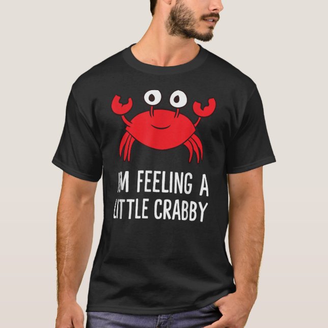 I'm Feeling A Little Crabby Funny Cartoon Crab Kid T-Shirt (Front)