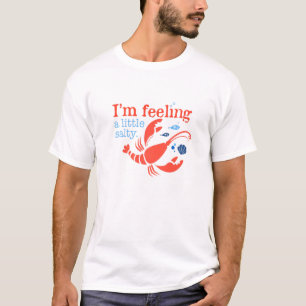 Im Feeling A Little Salty Red Lobster And Blue She T-Shirt