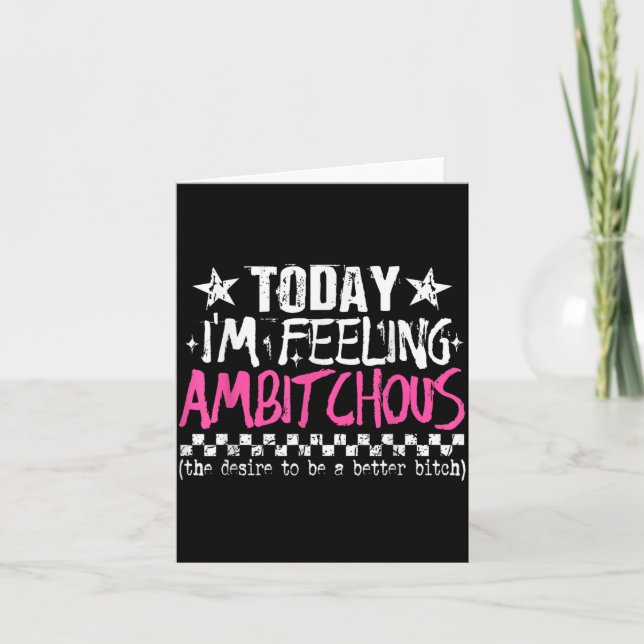 Im Feeling Ambitious Funny Sarcastic Quote Humour Card (Front)