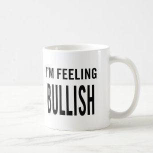 I'm Feeling Bullish Coffee Mug