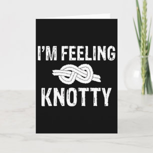 Im Feeling Knotty Tree Rock Climber Card