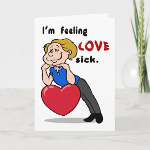 I'm Feeling Love Sick Card