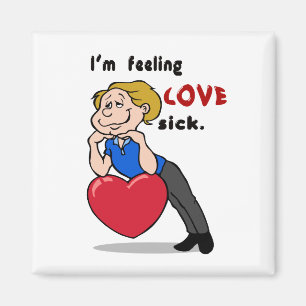 I'm Feeling Love Sick Magnet