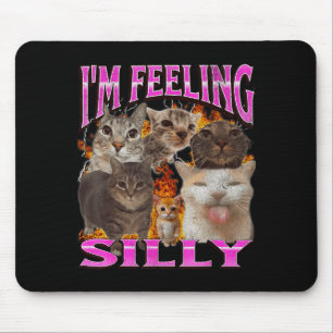I'm Feeling Silly Funny Cat Meme Bootleg Graphic F Mouse Mat