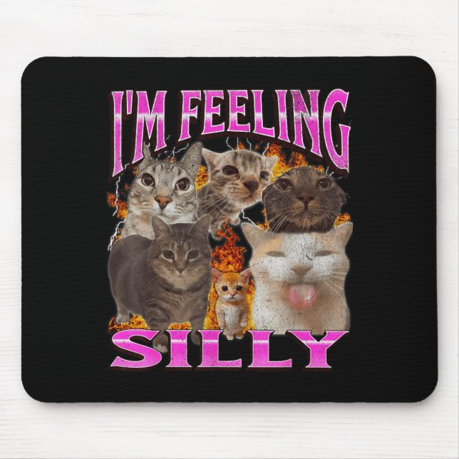 I'm Feeling Silly Funny Cat Meme Bootleg Graphic F Mouse Mat (Front)