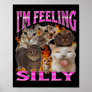 I'm Feeling Silly Funny Cat Meme Bootleg Graphic F Poster