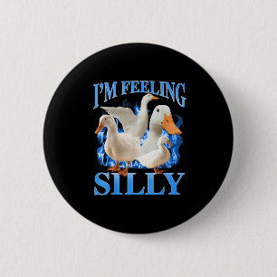 Im Feeling Silly Funny Goose Meme Bootleg Vintage  6 Cm Round Badge
