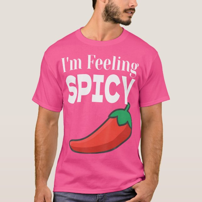 I'M Feeling Spicy Funny Chilli Pepper Chilli Cook  T-Shirt (Front)