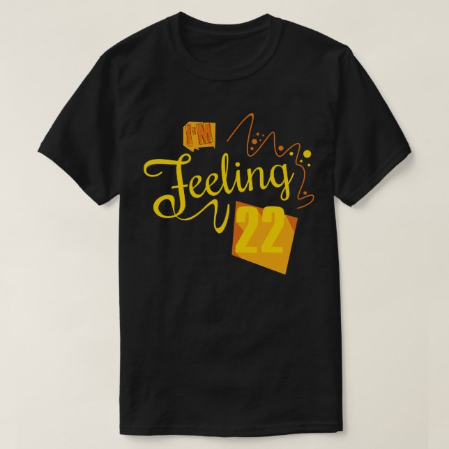 Im feeling T-Shirt (Design Front)